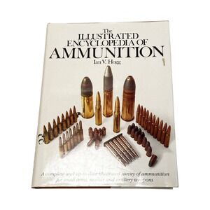 Chartwell Books The Illustrated Encyclopedia of Ammunition HC Book 1985 Military